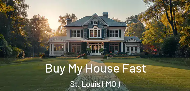  Buy My House Fast St. Louis ( MO )