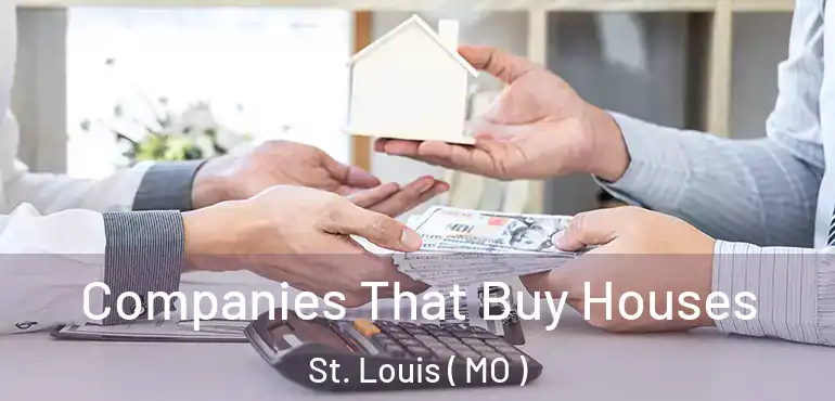  Companies That Buy Houses St. Louis ( MO )