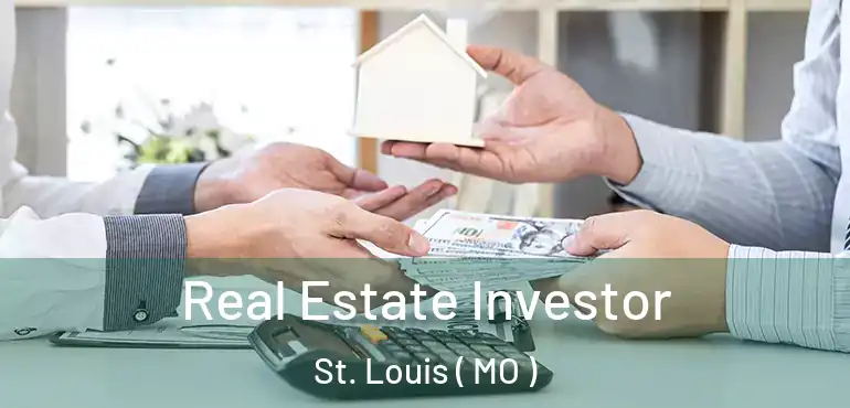  Real Estate Investor St. Louis ( MO )