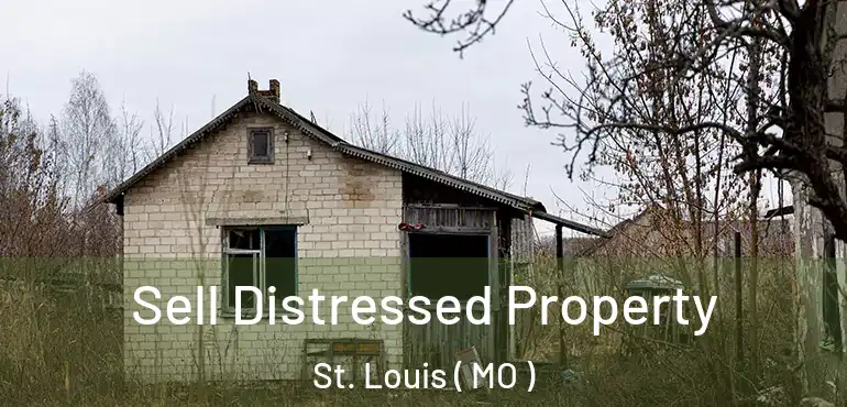 Sell Distressed Property St. Louis ( MO )