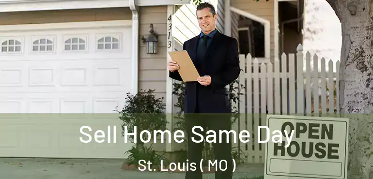  Sell Home Same Day St. Louis ( MO )