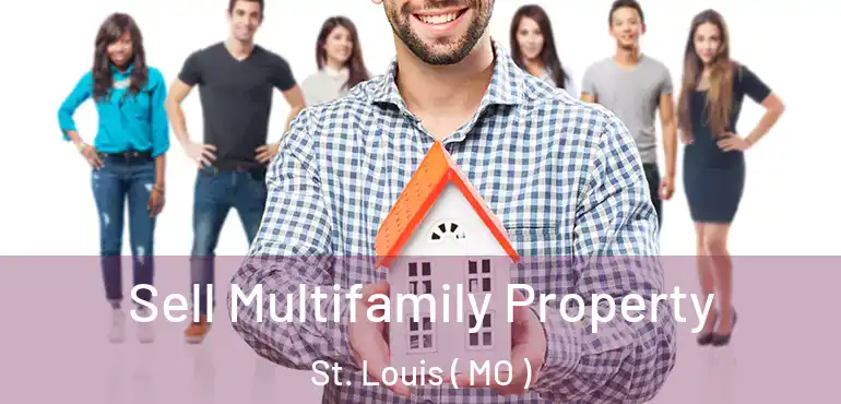  Sell Multifamily Property St. Louis ( MO )