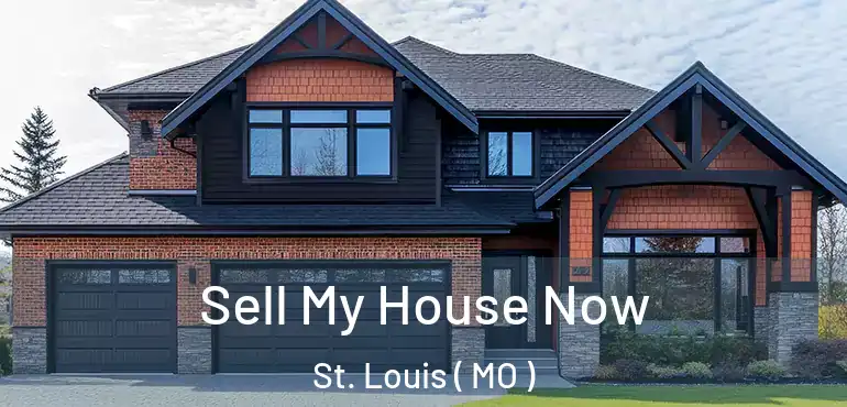  Sell My House Now St. Louis ( MO )