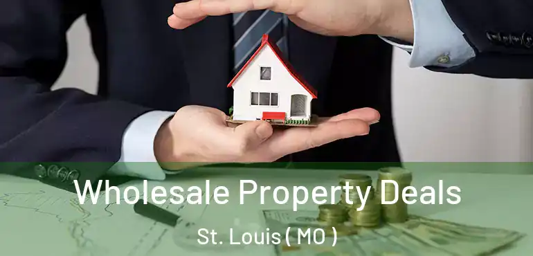  Wholesale Property Deals St. Louis ( MO )